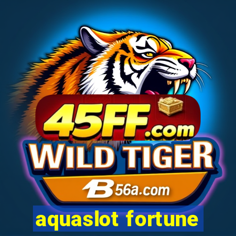aquaslot fortune